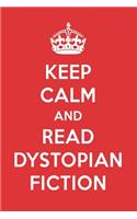 Keep Calm and Read Dystopian Fiction: Dystopian Fiction Book Designer Notebook