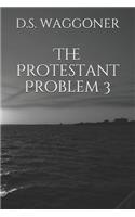 The Protestant Problem 3