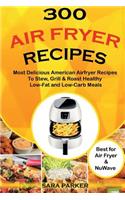 300 Air Fryer Recipes