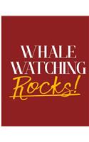 Whale Watching Rocks!