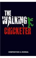 The Walking Cricketer