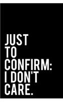 Just to Confirm