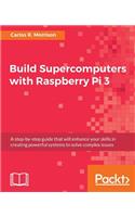 Build Supercomputers with Raspberry Pi 3