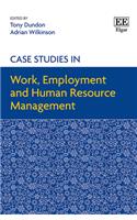 Case Studies in Work, Employment and Human Resource Management