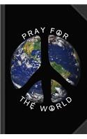 Pray for the World Journal Notebook: Blank Lined Ruled for Writing 6x9 120 Pages