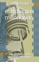 estrategias millonarias: bajo enseñanzas de coachings millonarios