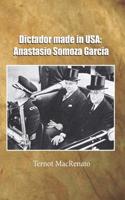 Dictador Made in USA: Anastasio Somoza GarcÃ­a