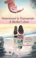 Homosexual to Transgender...A Mother's Love