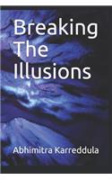 Breaking the Illusions