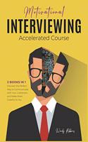 Motivational Interviewing Accelerated Course [2 Books in 1]