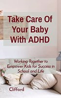 Take Care Of Your Baby With ADHD