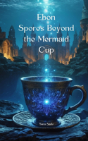 Ebon Spores Beyond the Mermaid Cup