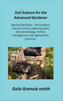 Soil Science for the Advanced Gardener