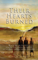 Their Hearts Burned: Walking with Jesus along the Emmaus Road: an excursion through the Old Testament