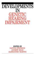 Developments in Genetic Hearing Impairment