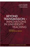 Beyond Transmission - Innovations in University Teaching