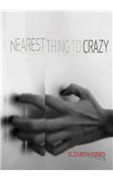 Nearest Thing to Crazy