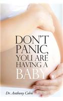 Don't Panic, You Are Having a Baby