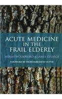 Acute Medicine in the Frail Elderly