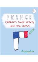 France! Children's Travel Activity Book and Journal (Ages 5-10 yrs)