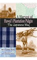 Harvest of Hawaii Plantation Pidgin
