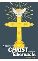 A Journey to Christ Through the Tabernacle