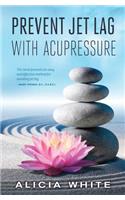 Prevent Jet Lag with Acupressure