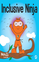 Inclusive Ninja: An Anti-bullying Children's Book About Inclusion, Compassion, and Diversity