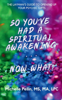 So You've Had a Spiritual Awakening...Now What