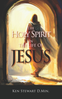 Holy Spirit in the Life of Jesus