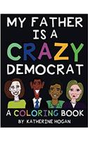 My Father Is a Crazy Democrat - A Coloring Book