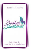 Broken But Not Shattered