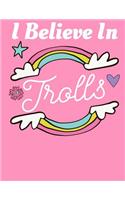 I Believe In Trolls