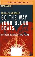 Go the Way Your Blood Beats