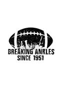 Breaking Ankles Since 1951: Basketball Birthday Notebook V3