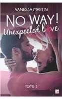 No Way ! - Tome 2 - Unexpected Love