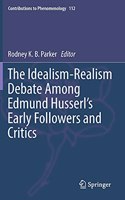 Idealism-Realism Debate Among Edmund Husserl's Early Followers and Critics