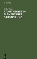 Atomtheorie in elementarer Darstellung: (German)