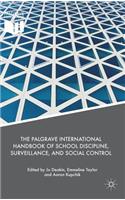Palgrave International Handbook of School Discipline, Surveillance, and Social Control