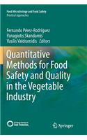 Quantitative Methods for Food Safety and Quality in the Vegetable Industry