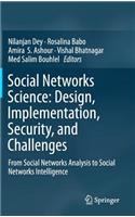 Social Networks Science: Design, Implementation, Security, and Challenges