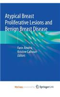 Atypical Breast Proliferative Lesions and Benign Breast Disease