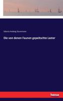 von denen Faunen gepeitschte Laster