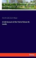 Full Account of the Trial of Simon M. Landis