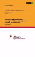 Strafrechtliche Konkurrenzlehre. Grundlagen und Systematik nach dem deutschen Strafgesetzbuch