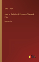 State of the Union Addresses of James K. Polk