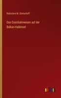 Eisenbahnwesen auf der Balkan-Halbinsel