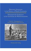 Polycentric Structures in the History of World Christianity. Polyzentrische Strukturen in Der Geschichte Des Weltchristentums