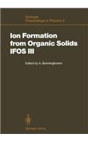 Ion Formation from Organic Solids (IFOS III)