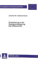 Zinssicherung in Der Zwangsversteigerung Des Erbbaurechts: Vorschlaege Zur Loesung Des Rangkonflikts Bei Der Beleihung Von Erbbaurechten(1344 Europaeische Hochschulschriften Recht)
